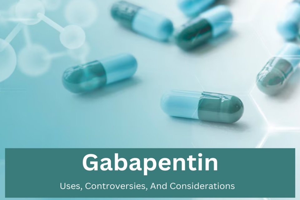 Gabapentin: Uses, Controversies, & Considerations